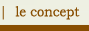 Le concept